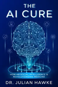 The AI Cure: How Artificial Intelligence is Revolutionizing Medicine