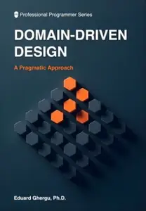 Domain-Driven Design : A pragmatic approach
