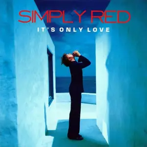 Simply Red - It's Only Love (2000)