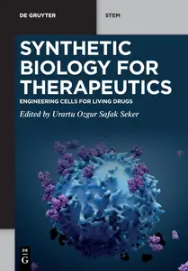 Synthetic Biology for Therapeutics: Engineering Cells for Living Drugs