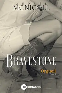 Audrée Mc Nicoll, "Bravestone, tome 1 : Orgueil"