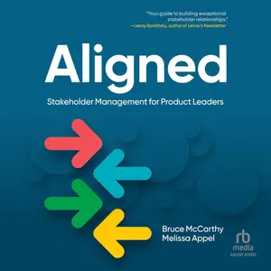 Aligned: Stakeholder Management for Product Leaders [Audiobook]