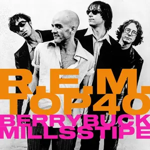 R.E.M. - R.E.M. Top Forty Playlist (according to Berry, Buck, Mills and Stipe) (2024)