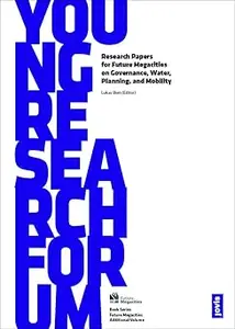 Young Research Forum: Research Papers for Future Megacities on Governance, Water, Planning, and Mobility