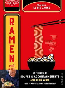 Thai Liou, "Ramen, pho & Cie : 50 recettes de soupes & accompagnements"