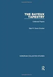 The Bayeux Tapestry: Collected Papers