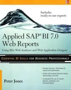 Applied SAP BI 7.0 Web Reports: Using BEx Web Analyzer and Web Application Designer (Repost)