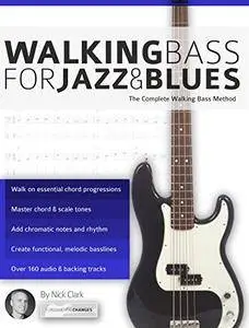 Walking Bass for Jazz and Blues: The Complete Walking Bass Method