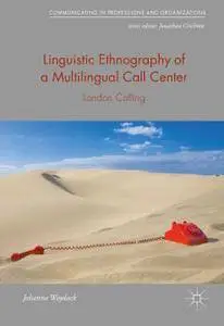 Linguistic Ethnography of a Multilingual Call Center: London Calling