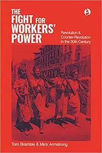 The fight for workers' power: Revolution and counter-revolution in the 20th century