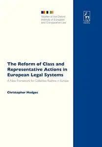 The Reform of Class and Representative Actions in European Legal Systems: A New Framework for Collective Redress in Europe (Stu