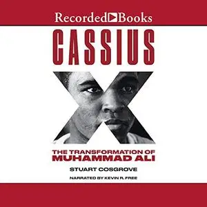 Cassius X: The Transformation of Muhammad Ali [Audiobook]