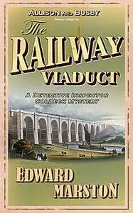 «The Railway Viaduct» by Edward Marston