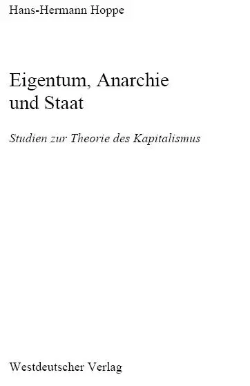 Eigentum, Anarchie und Staat: Studien zur Theorie des Kapitalismus
