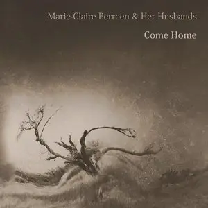 Marie-Claire Berreen and Her Husbands - Come Home (2015)