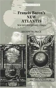 Francis Bacon's the New Atlantis: New Interdisciplinary Essays