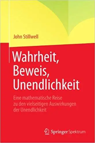 Wahrheit, Beweis, Unendlichkeit: Eine mathematische Reise zu den vielseitigen Auswirkungen der Unendlichkeit (Repost)