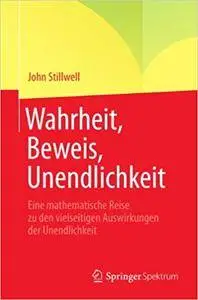 Wahrheit, Beweis, Unendlichkeit: Eine mathematische Reise zu den vielseitigen Auswirkungen der Unendlichkeit (Repost)