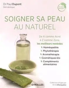 Paul Dupont, "Soigner sa peau au naturel: De A comme Acné à Z comme Zona, les meilleurs remèdes" (repost)