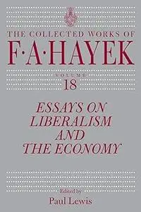 Essays on Liberalism and the Economy, Volume 18 (Volume 18)