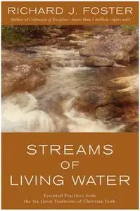 «STREAMS OF LIVING WATER» by Richard J. Foster