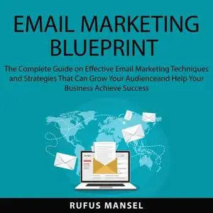 «Email Marketing Blueprint» by Rufus Mansel