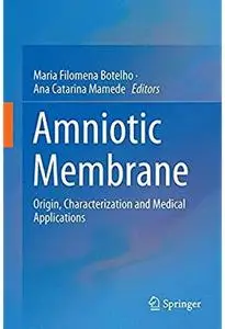 Amniotic Membrane: Origin, Characterization and Medical Applications [Repost]