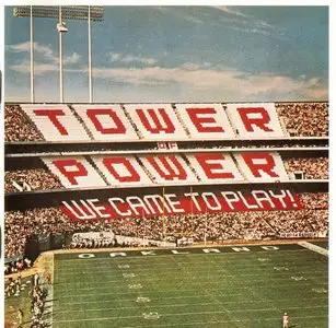 Tower Of Power - We Came To Play! (1978) {Columbia CK 34906}