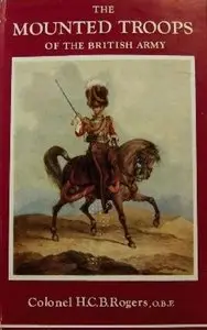 The Mounted Troops of the British Army 1066-1945 (Repost HQ variant)