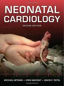 Neonatal Cardiology, Second Edition