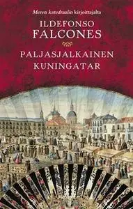 «Paljasjalkainen kuningatar» by Ildefonso Falcones