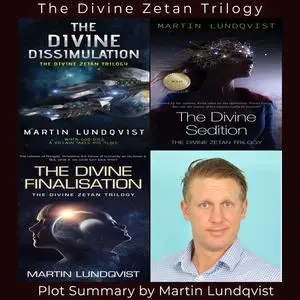 «Summary of the Divine Zetan Trilogy» by Martin Lundqvist