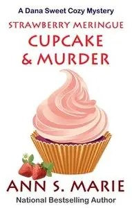 «Strawberry Meringue Cupcake & Murder» by Ann S. Marie