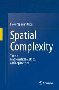 Spatial Complexity: Theory, Mathematical Methods and Applications