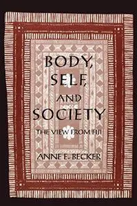 Body, self, and society : the view from Fiji