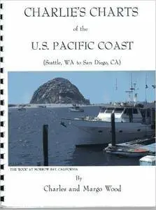 Charles E. Wood, Margo Wood - Charlie's Charts of the U.S. Pacific Coast