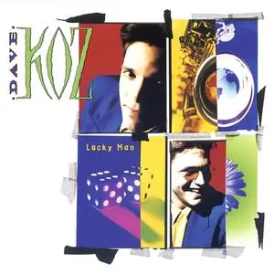 Dave Koz - Lucky Man (1993)