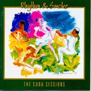 VA  -  The Cuba Sessions - Rhythm & Smoke   (1998)