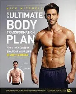 Your Ultimate Body Transformation Plan: Get into the best shape of your life - in just 12 weeks (Repost)