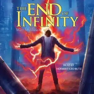 «The End of Infinity» by Matt Myklusch
