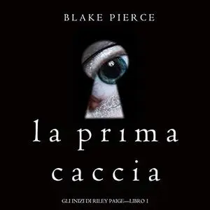 «La Prima Caccia» by Blake Pierce