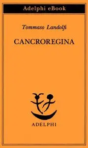 Tommaso Landolfi - Cancroregina