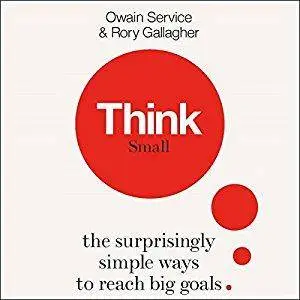 Think Small: The Surprisingly Simple Ways to Reach Big Goals [Audiobook]