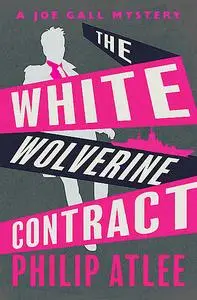 «The White Wolverine Contract» by Philip Atlee