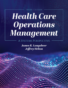 Health Care Operations Management : A Systems Perspective, Third Edition
