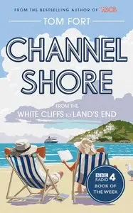 Channel Shore: From the White Cliffs to Land's End (repost)