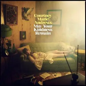Courtney Marie Andrews - May Your Kindness Remain (2018)
