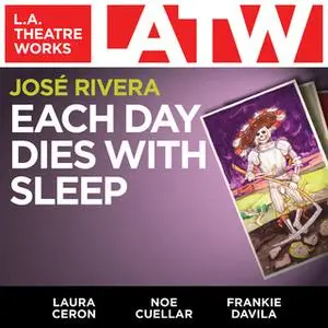 «Each Day Dies With Sleep» by José Rivera