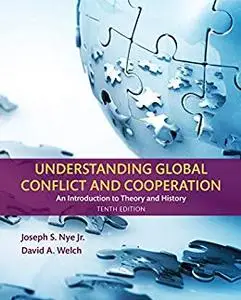 Understanding Global Conflict and Cooperation: An Introduction to Theory and History 10th Edition