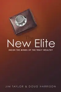 The New Elite: Inside the Minds of the Truly Wealthy (repost)